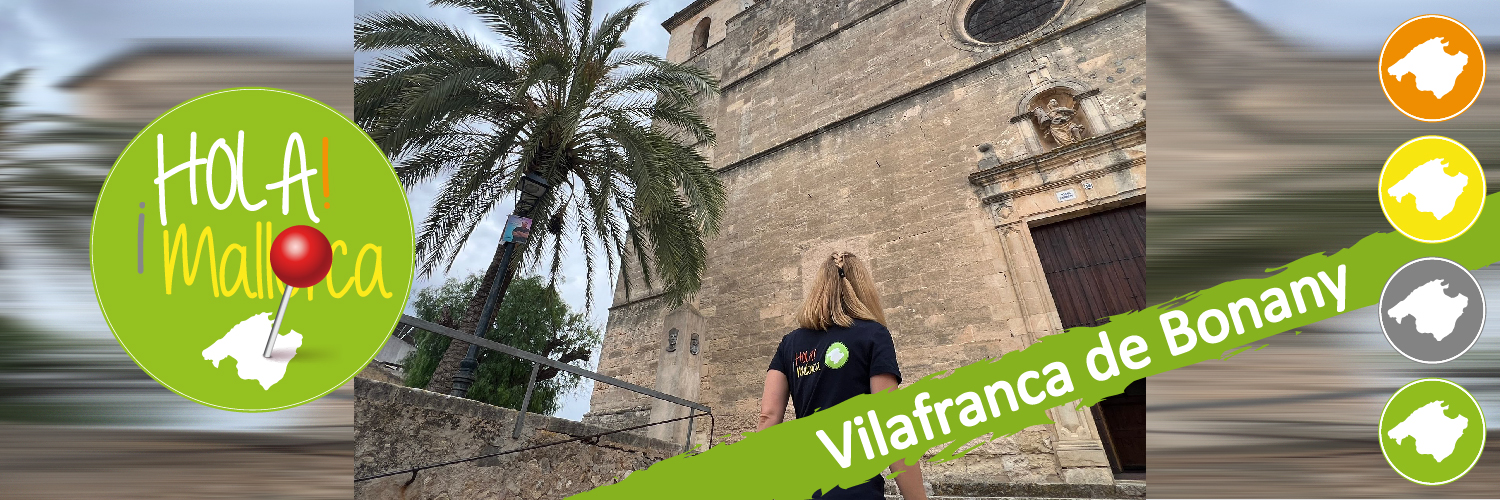 ¡HOLA! Mallorca - Blogbeitrag / Vilafranca de Bonany
